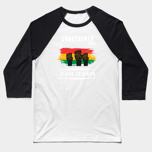 Juneteenth 1865 Black triumph Baseball T-Shirt by Artisan